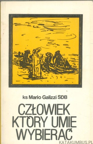 Człowiek który umie wybierać. MARIO GALIZZI