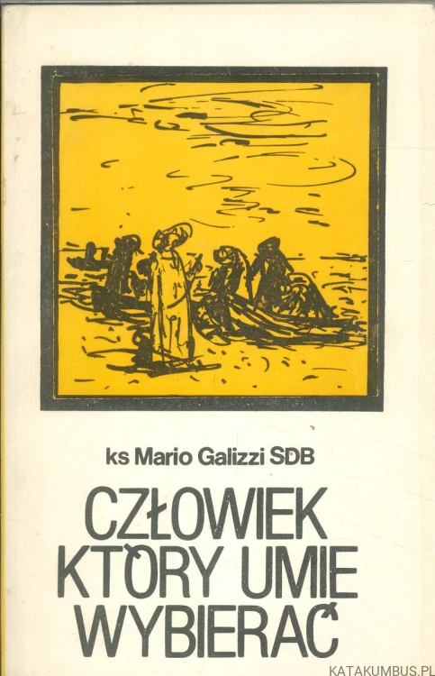 Człowiek który umie wybierać. MARIO GALIZZI