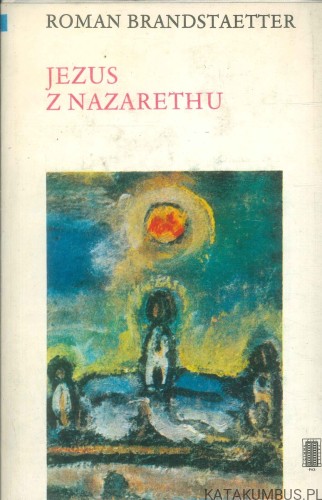 Jezus z Nazarethu. ROMAN BRANDSTAETTER