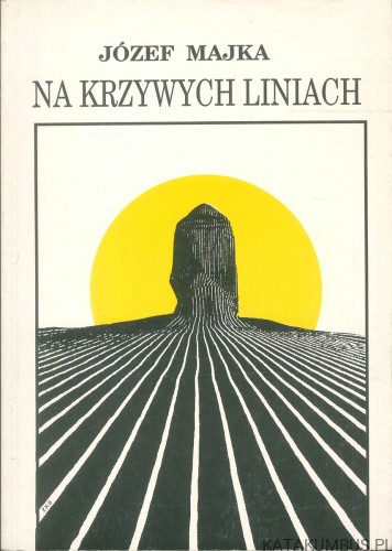 Na krzywych liniach. JÓZEF MAJKA