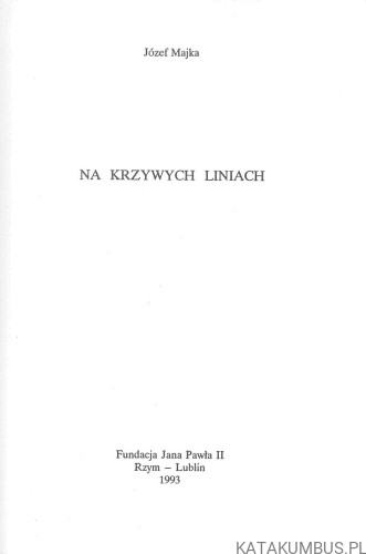 Na krzywych liniach. JÓZEF MAJKA