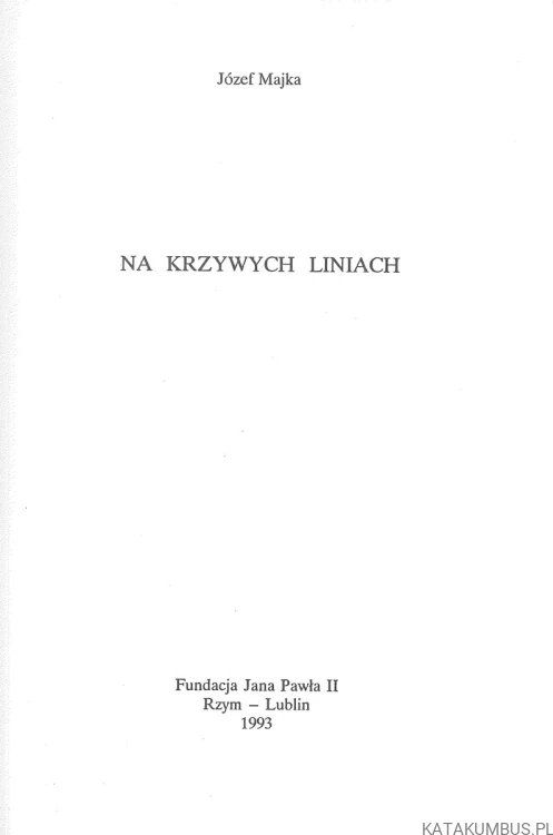 Na krzywych liniach. JÓZEF MAJKA