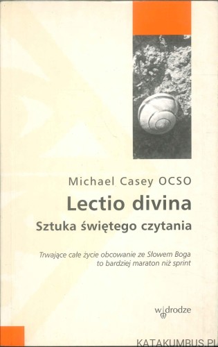 Lectio divina. Sztuka świętego czytania. MICHAEL CASEY OCSO