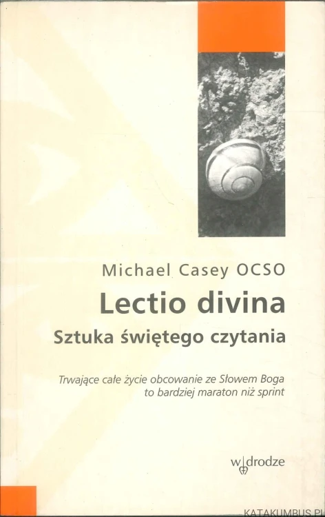 Lectio divina. Sztuka świętego czytania. MICHAEL CASEY OCSO