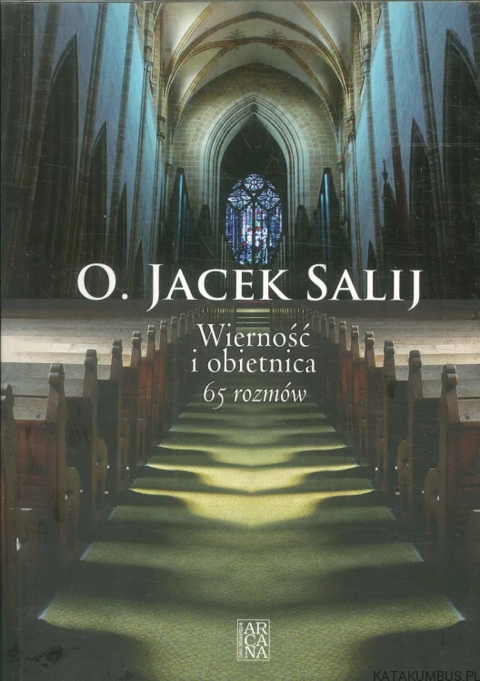 Wierność i obietnica. 65 rozmów. JACEK SALIJ