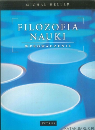 Filozofia nauki. Wprowadzenie. MICHAŁ HELLER