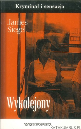 Wykolejony. JAMES SIEGEL