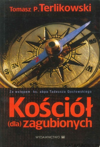 Kościół (dla) zagubionych. TOMASZ P. TERLIKOWSKI