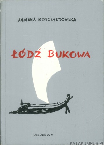 Łódź bukowa. JANINA KOŚCIAŁKOWSKA
