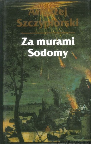Za murami Sodomy. ANDRZEJ SZCZYPIORSKI