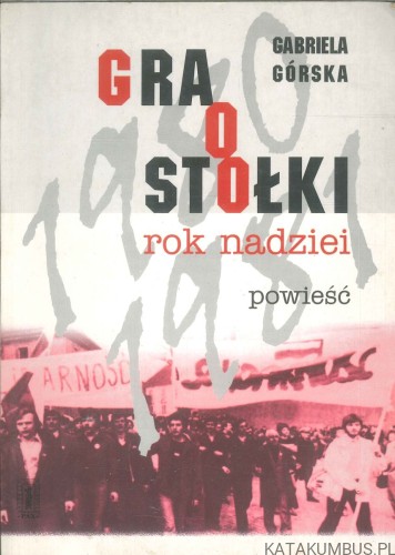 Gra o stołki. Rok nadziei. GABRIELA GÓRSKA