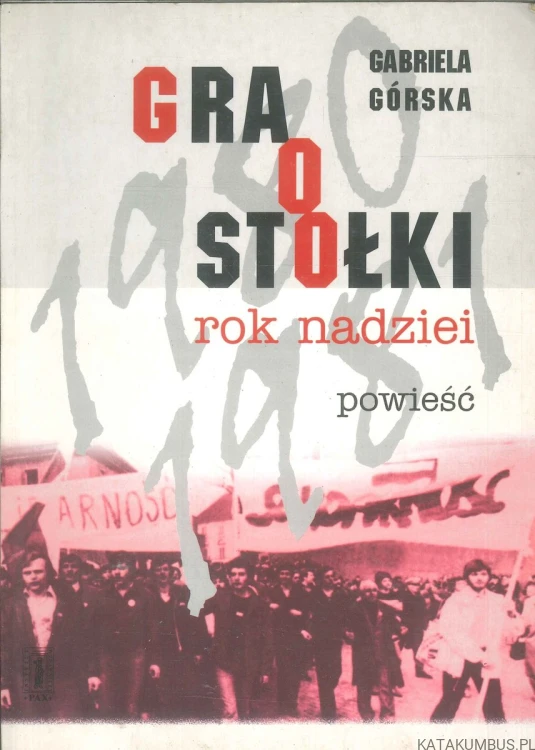 Gra o stołki. Rok nadziei. GABRIELA GÓRSKA