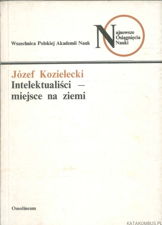 Intelektualiści - miejsce na ziemi. JÓZEF KOZIELECKI