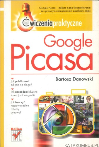 Google Picasa. Ćwiczenia praktyczne. BARTOSZ DANOWSKI