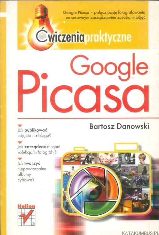 Google Picasa. Ćwiczenia praktyczne. BARTOSZ DANOWSKI
