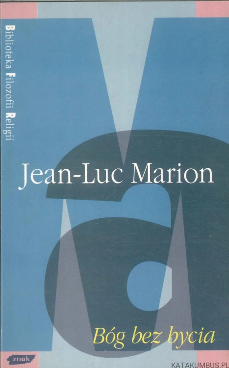 Bóg bez bycia. JEAN-LUC MARION