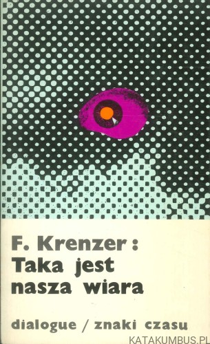 Taka jest nasza wiara. F. KRENZER