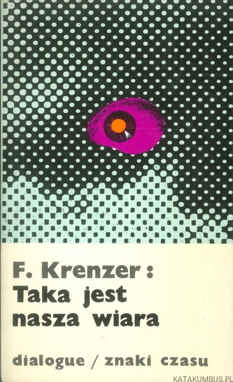 Taka jest nasza wiara. F. KRENZER