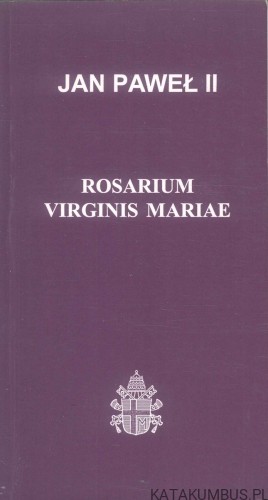 Rosarium Virginis Mariae. JAN PAWEŁ II
