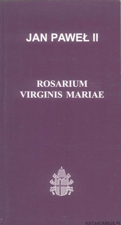 Rosarium Virginis Mariae. JAN PAWEŁ II