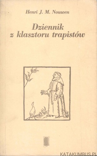 Dziennik z klasztoru trapistów. HENRI J. M. NOUWEN