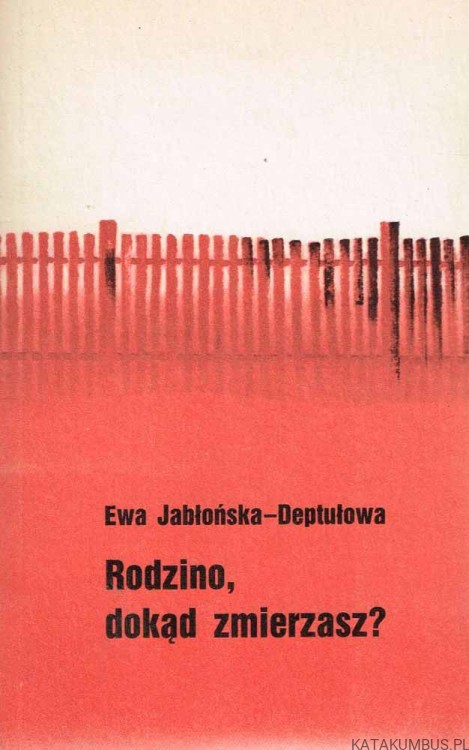 Rodzino dokąd zmierzasz? EWA JABŁOŃSKA-DEPTUŁOWA