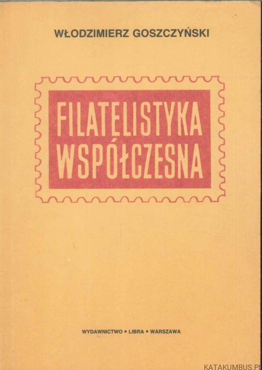Filatelistyka współczesna. WŁODZIMIERZ GOSZCZYŃSKI