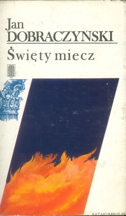 Święty miecz. JAN DOBRACZYŃSKI