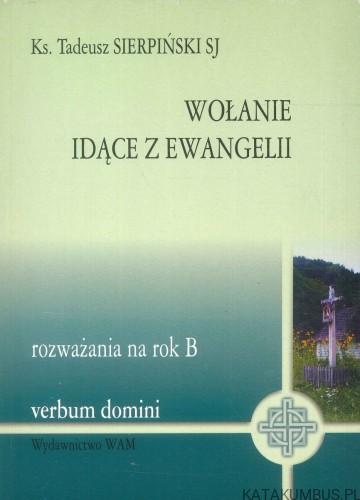 Wołanie idące z Ewangelii. TADEUSZ SIERPIŃSKI