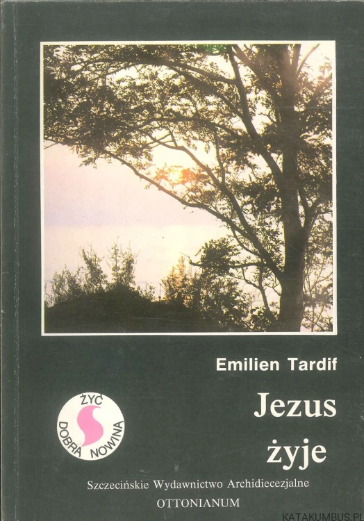 Jezus żyje. EMILIEN TARDIF