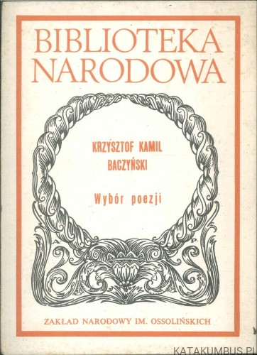 Wybór poezji. KRZYSZTOF KAMIL BACZYŃSKI