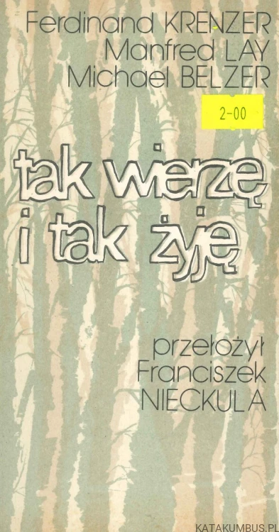 Tak wierzę i tak żyję. PRACA ZBIOROWA
