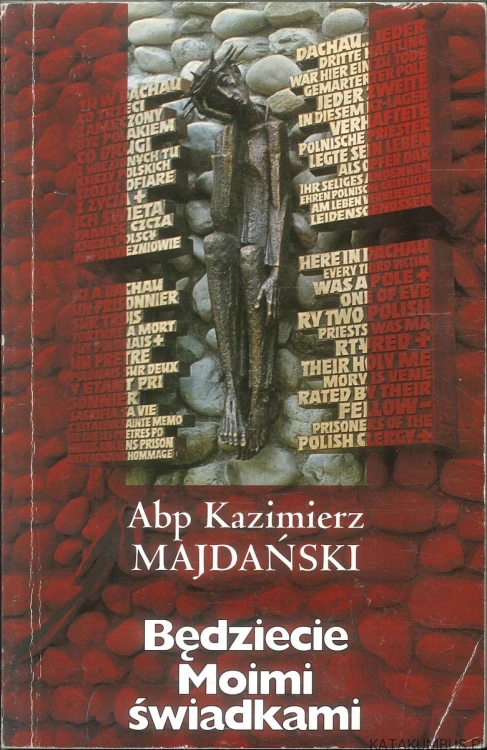 Będziecie moimi świadkami. ABP KAZIMIERZ MAJDAŃSKI
