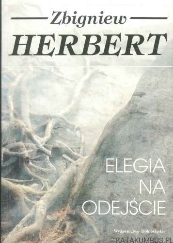 Elegia na odejście. ZBIGNIEW HERBERT