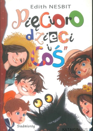 Pięcioro dzieci i „Coś". EDITH NESBIT
