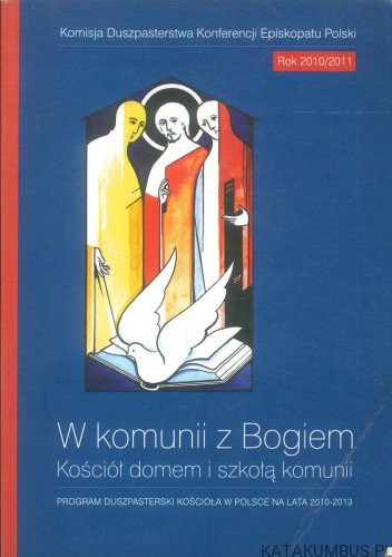 W komunii z Bogiem. Kościół domem i szkołą komunii. PRACA ZBIOROWA