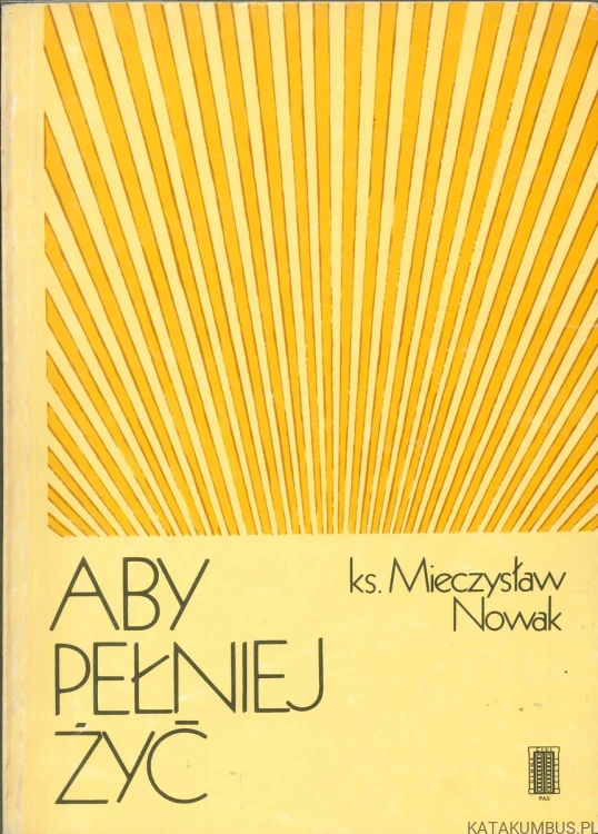 Aby pełniej żyć. MIECZYSŁAW NOWAK