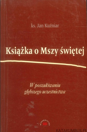 Książka o Mszy świętej. JAN KUŹNIAR