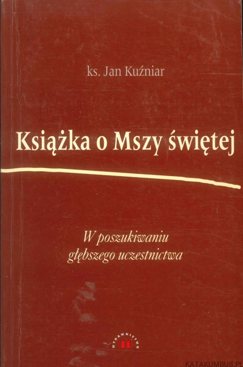 Książka o Mszy świętej. JAN KUŹNIAR