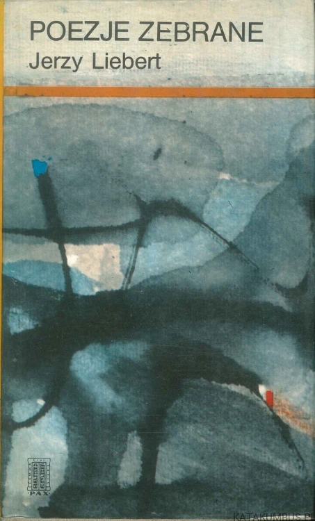 Poezje zebrane. JERZY LIEBERT
