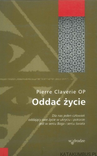 Oddać życie. PIERRE CLAVERIE OP