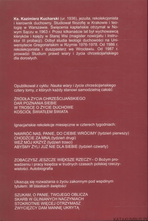 Stokrotnie więcej otrzymasz. W blaskach świętości. Rozważania o życiu zakonnym. KS. KAZIMIERZ KUCHARSKI SJ