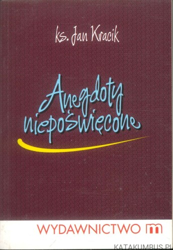 Anegdoty niepoświęcone. JAN KRACIK