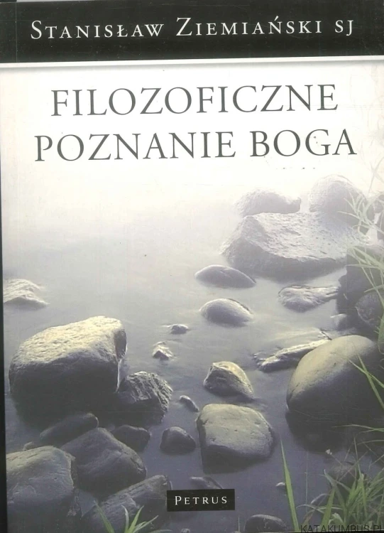 Filozoficzne poznanie Boga. STANISŁAW ZIEMIAŃSKI SJ