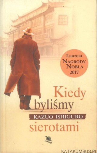 Kiedy byliśmy sierotami. KAZUO ISHIGURO