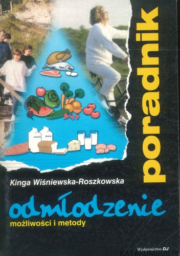 Odmłodzenie: możliwości i metody. KINGA WIŚNIEWSKA-ROSZKOWSKA