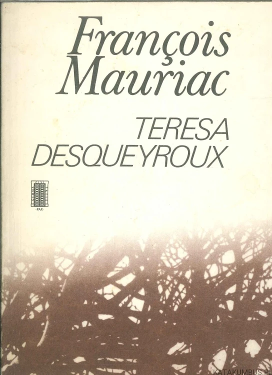 Teresa Desqueyroux. FRANÇOIS MAURIAC
