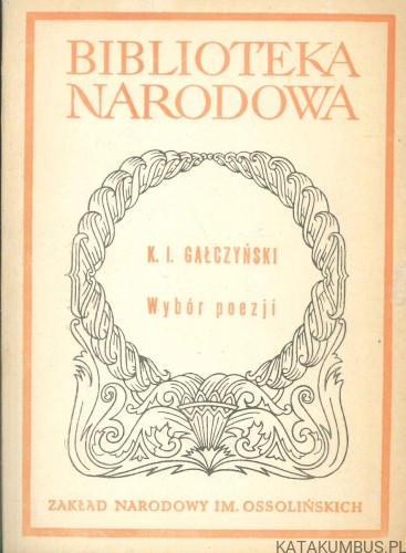 Wybór poezji. K. I. GAŁCZYŃSKI