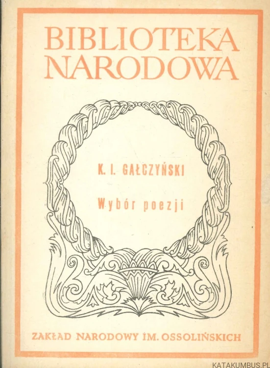 Wybór poezji. K. I. GAŁCZYŃSKI