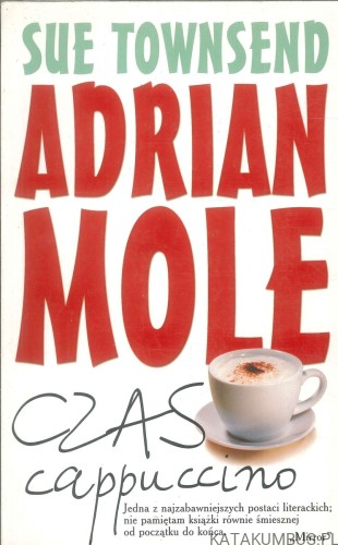 Adrian Mole: Czas cappuccino. SUE TOWNSEND
